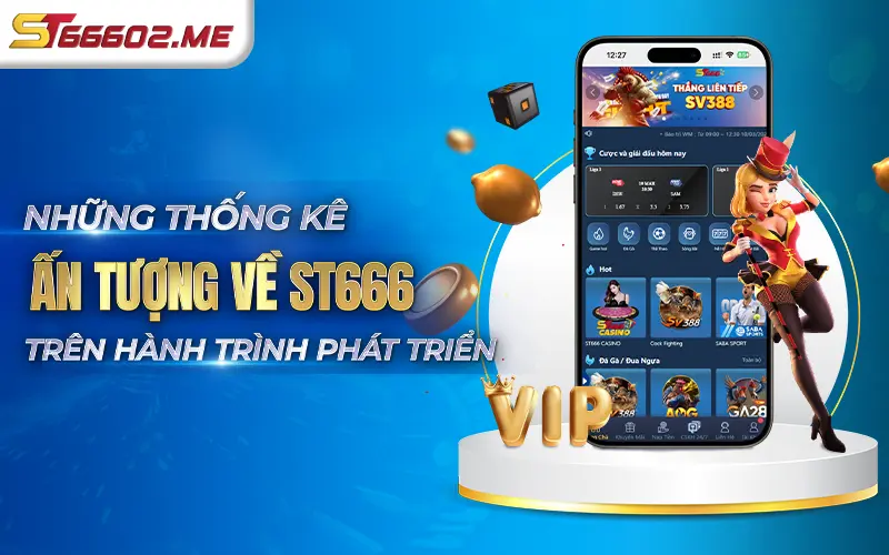 Thống kê ấn tượng về ST666
